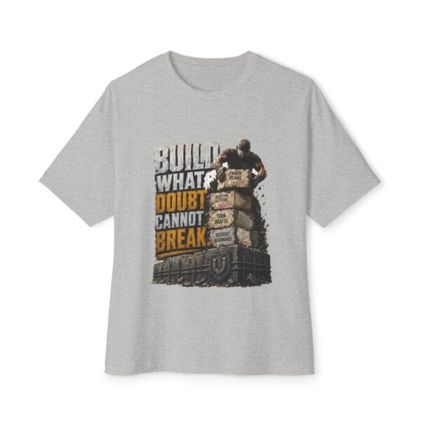 Build What Doubt Cannot Break Oversized Graphic T-Shirt | Resilience Motivation Unisex Tee
