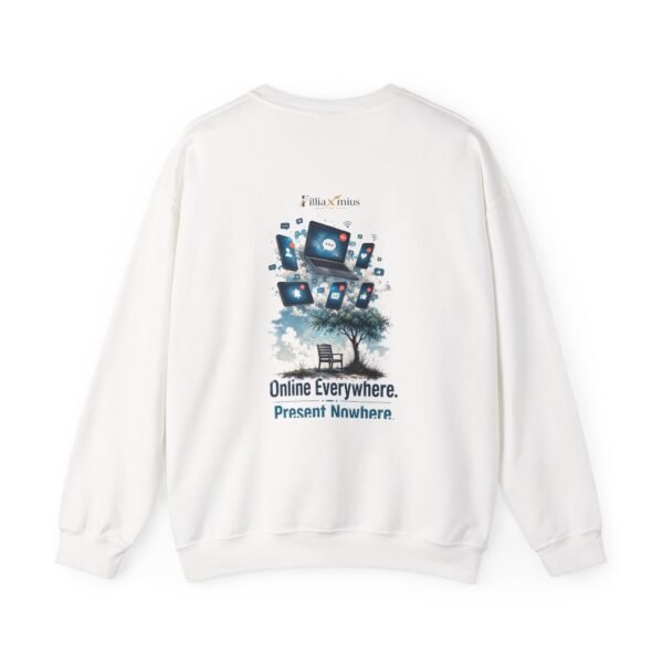 Online Everywhere Present Nowhere Graphic Sweatshirt | Digital Life Unisex Sweatshirt
