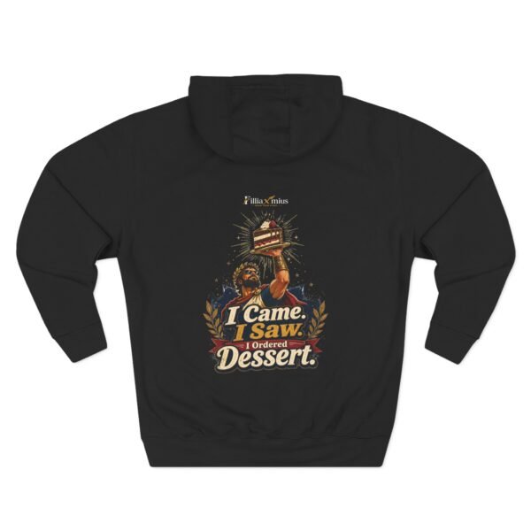 15275966247356805841_2048.jpeg I Came I Saw I Ordered Dessert Graphic Hoodie | Dessert Humor Unisex Hoodie