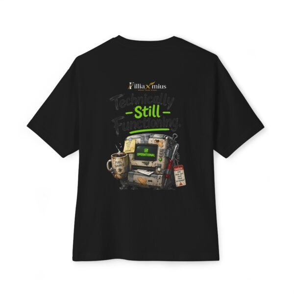 Technically Still Functioning Oversized Graphic T-Shirt | Burnout Humor Unisex Tee