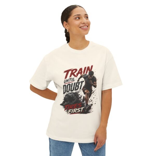 Train Until Doubt Tires First Oversized Graphic T-Shirt | Fitness Motivation Unisex Tee