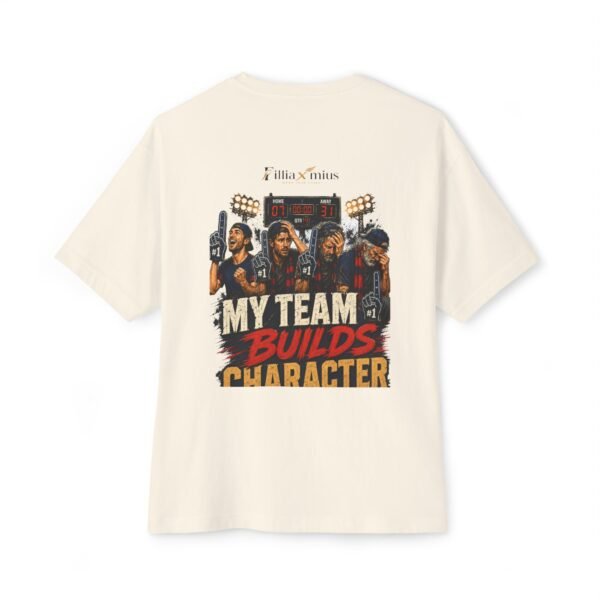 My Team Builds Character Oversized Graphic T-Shirt | Sports Humor Unisex Tee