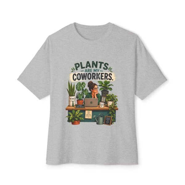 Plants Are My Coworkers Oversized Graphic T-Shirt | Plant Humor Unisex Tee