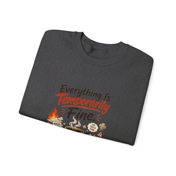 Everything Is Temporarily Fine Graphic Sweatshirt | Office Humor Unisex Sweatshirt