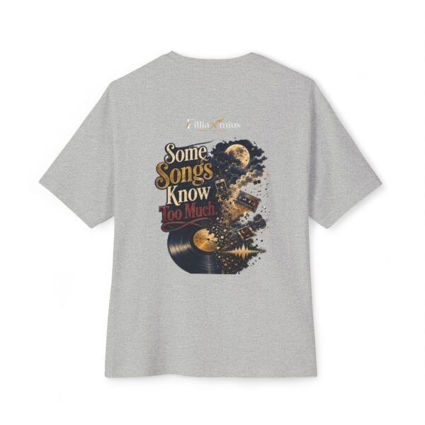 15786918308624871878_2048.jpeg Some Songs Know Too Much Oversized Graphic T-Shirt | Music Lover Unisex Tee