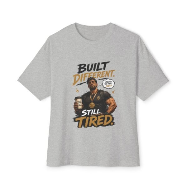 Built Different Still Tired Oversized Graphic T-Shirt | Fitness And Work Humor Unisex Tee