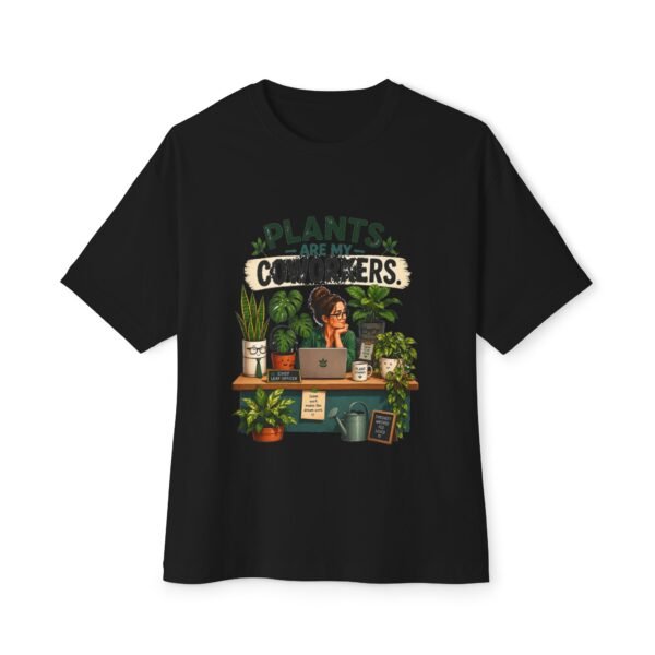 Plants Are My Coworkers Oversized Graphic T-Shirt | Plant Humor Unisex Tee