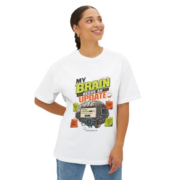 My Brain Needs an Update Oversized Graphic T-Shirt | Technology Humor Unisex Tee