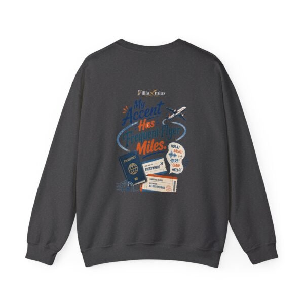 16726997031500897050_2048.jpeg My Accent Has Frequent-Flyer Miles Graphic Sweatshirt | Travel Culture Humor Unisex Sweatshirt