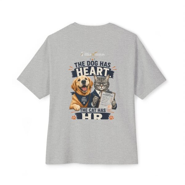 The Dog Has Heart The Cat Has HR Oversized Graphic T-Shirt | Pet Humor Unisex Tee