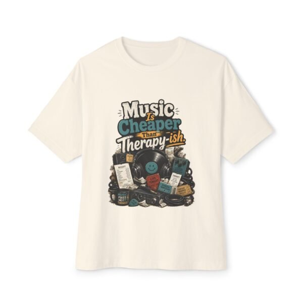 Music Is Cheaper Than Therapy-ish Oversized Graphic T-Shirt | Music Humor Unisex Tee