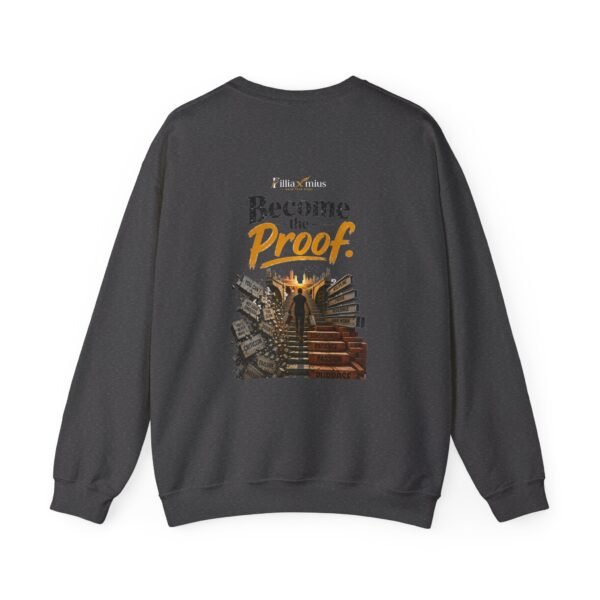Become the Proof Graphic Sweatshirt | Self Improvement Unisex Sweatshirt
