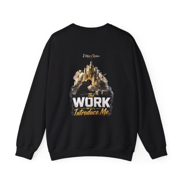 The Work Will Introduce Me Graphic Sweatshirt | Career Motivation Unisex Sweatshirt
