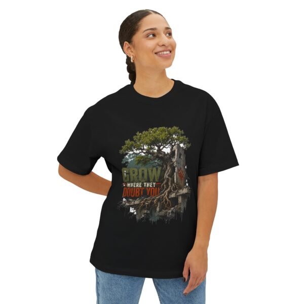 Grow Where They Doubt You Oversized Graphic T-Shirt | Growth Motivation Unisex Tee