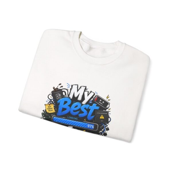 My Best Is Loading Graphic Sweatshirt | Technology And Burnout Humor Unisex Sweatshirt