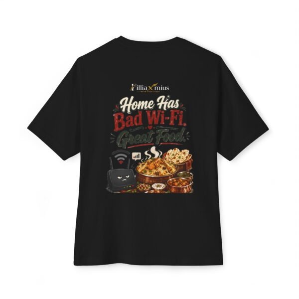 Home Has Bad Wi-Fi Great Food Oversized Graphic T-Shirt | Home And Food Humor Unisex Tee