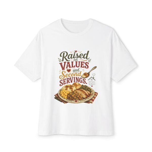Raised on Values and Second Servings Oversized Graphic T-Shirt | Family And Food Unisex Tee
