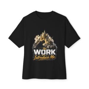 18425102814585131992_2048.jpeg The Work Will Introduce Me Oversized Graphic T-Shirt | Career Motivation Unisex Tee