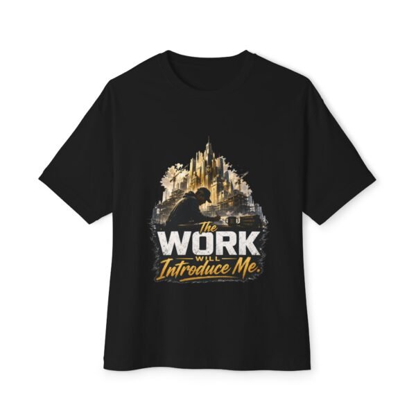 The Work Will Introduce Me Oversized Graphic T-Shirt | Career Motivation Unisex Tee