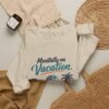 Mentally on Vacation Graphic Sweatshirt | Vacation Humor Unisex Sweatshirt