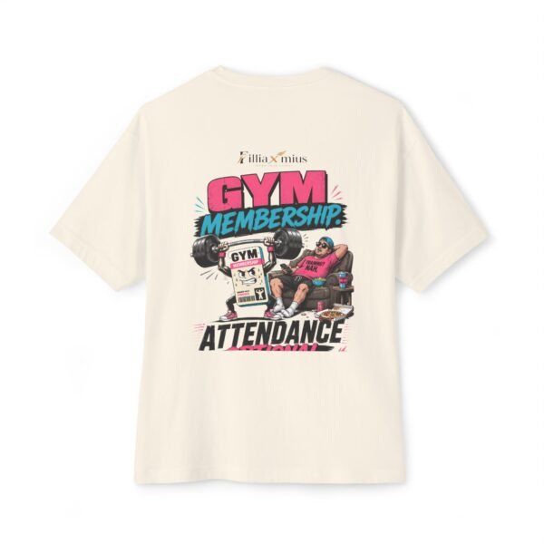 Gym Membership Attendance Optional Oversized Graphic T-Shirt | Gym Humor Unisex Tee