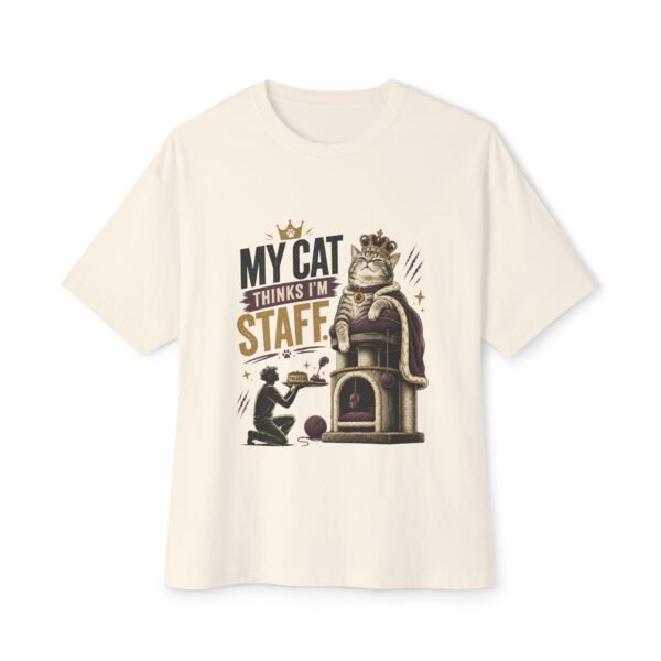 My Cat Thinks I'm Staff Oversized Graphic T-Shirt | Cat Humor Unisex Tee