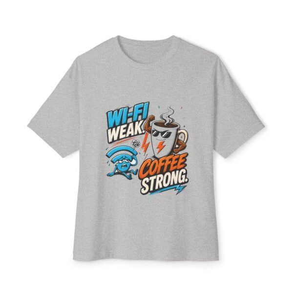 Wi-Fi Weak Coffee Strong Oversized Graphic T-Shirt | Coffee Humor Unisex Tee