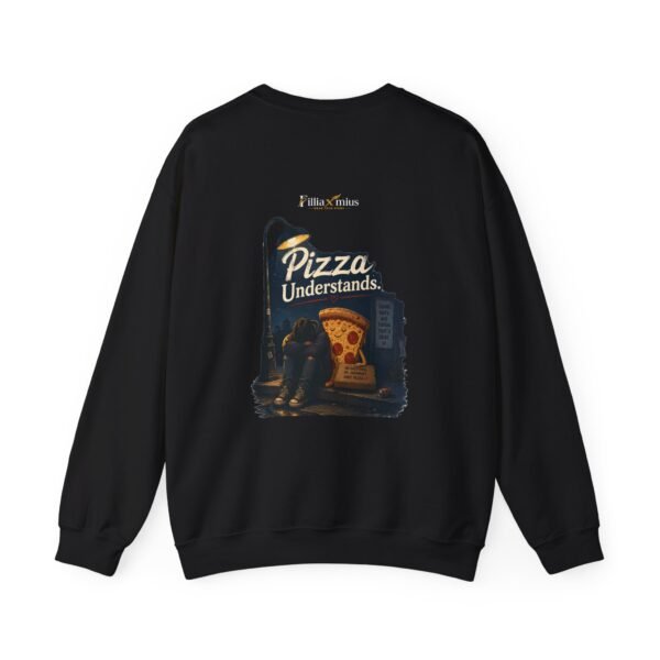 Pizza Understands Graphic Sweatshirt | Pizza Comfort Humor Unisex Sweatshirt