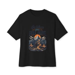 Go Where You Feel Alive Mountain Oversized Graphic T-Shirt | Mountain Adventure Unisex Tee