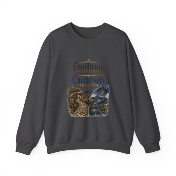 Tradition Raised Me Curiosity Moved Me Graphic Sweatshirt | Culture And Travel Unisex Sweatshirt