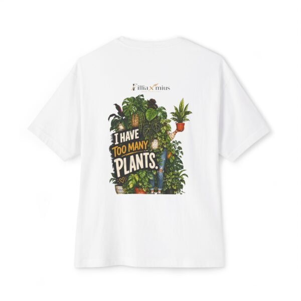 I Have Too Many Plants Oversized Graphic T-Shirt | Plant Humor Unisex Tee