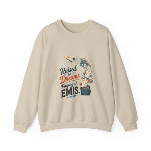 Raised on Dreams Paying in EMIs Graphic Sweatshirt | Adulting Humor Unisex Sweatshirt