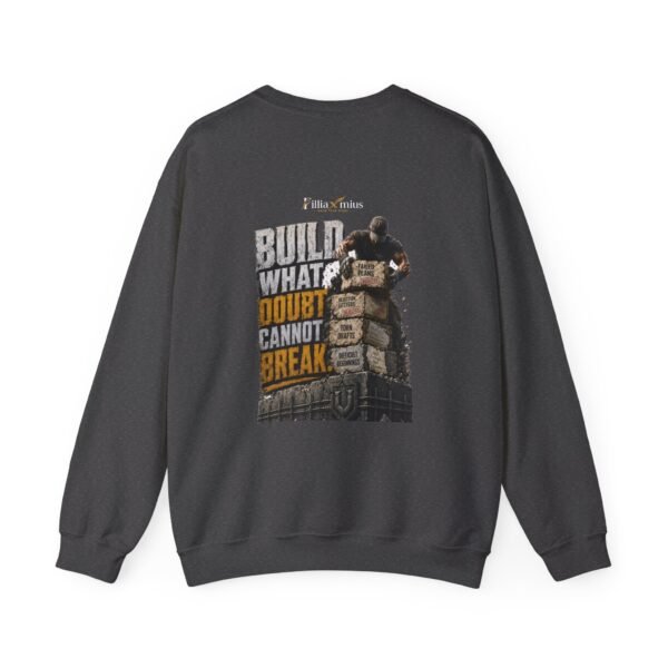 Build What Doubt Cannot Break Graphic Sweatshirt | Resilience Motivation Unisex Sweatshirt