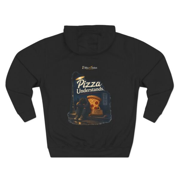 Pizza Understands Graphic Hoodie | Pizza Comfort Humor Unisex Hoodie