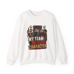3569974601085302319_2048.jpeg My Team Builds Character Graphic Sweatshirt | Sports Humor Unisex Sweatshirt