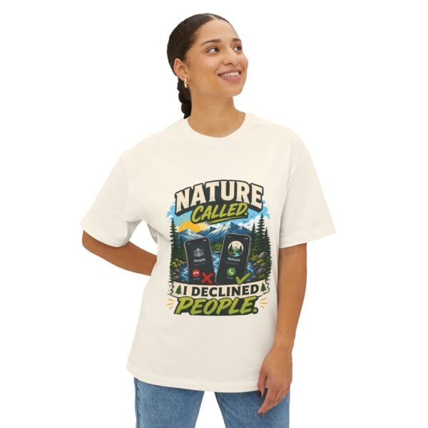 Nature Called I Declined People Oversized Graphic T-Shirt | Nature Humor Unisex Tee