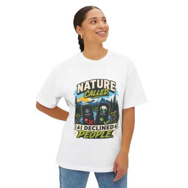 Nature Called I Declined People Oversized Graphic T-Shirt | Nature Humor Unisex Tee