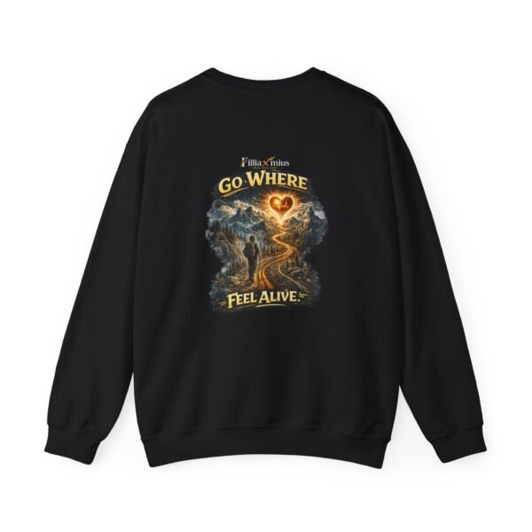 Go Where You Feel Alive Graphic Sweatshirt | Travel Inspiration Unisex Sweatshirt