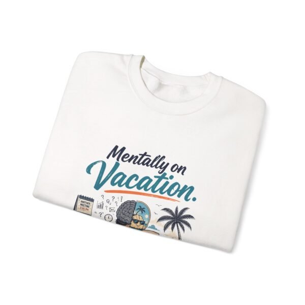 Mentally on Vacation Graphic Sweatshirt | Vacation Humor Unisex Sweatshirt
