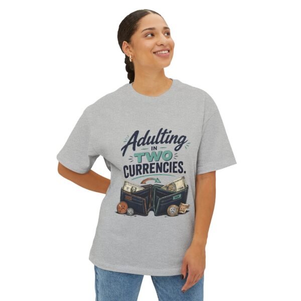 Adulting in Two Currencies Oversized Graphic T-Shirt | Expat Humor Unisex Tee
