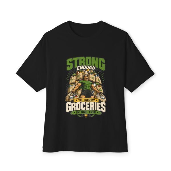 Strong Enough to Carry Groceries in One Trip Oversized Graphic T-Shirt | Gym Humor Unisex Tee