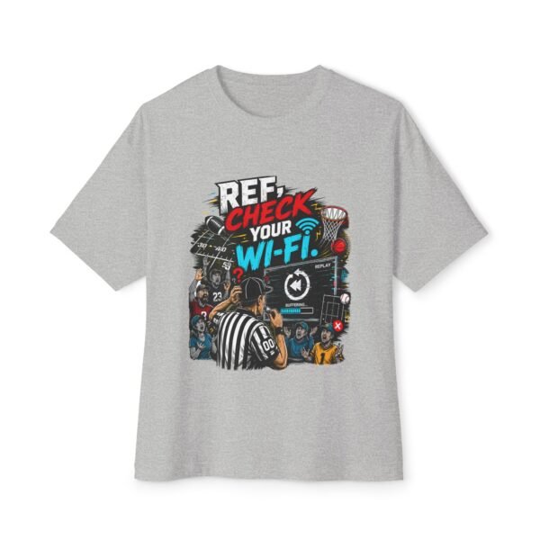 Ref Check Your Wi-Fi Oversized Graphic T-Shirt | Sports Humor Unisex Tee