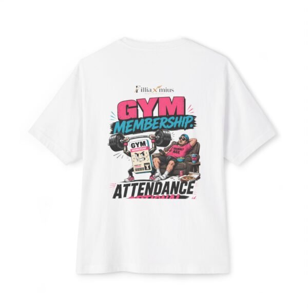 Gym Membership Attendance Optional Oversized Graphic T-Shirt | Gym Humor Unisex Tee