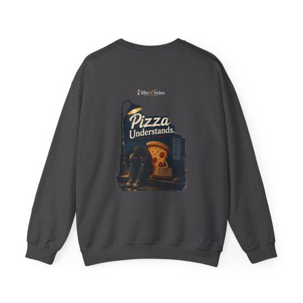 Pizza Understands Graphic Sweatshirt | Pizza Comfort Humor Unisex Sweatshirt