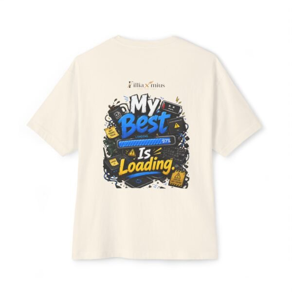 My Best Is Loading Oversized Graphic T-Shirt | Technology And Burnout Humor Unisex Tee