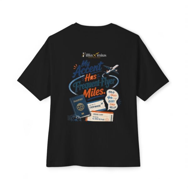 My Accent Has Frequent-Flyer Miles Oversized Graphic T-Shirt | Travel Culture Humor Unisex Tee