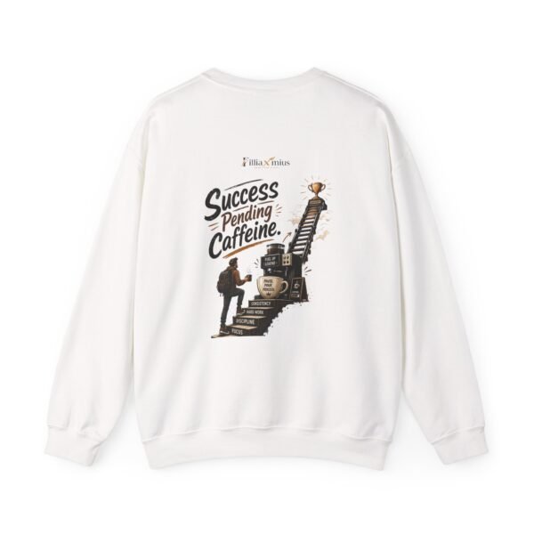 Success Pending Caffeine Graphic Sweatshirt | Coffee Motivation Unisex Sweatshirt
