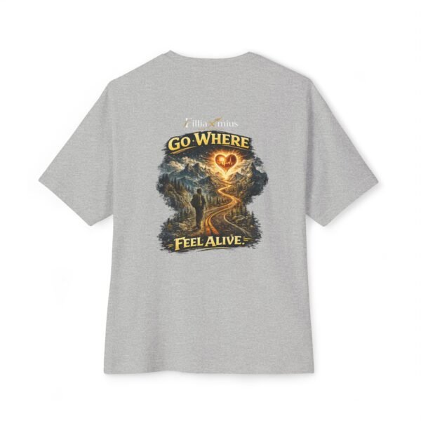 Go Where You Feel Alive Oversized Graphic T-Shirt | Travel Inspiration Unisex Tee