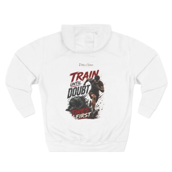 Train Until Doubt Tires First Graphic Hoodie | Fitness Motivation Unisex Hoodie