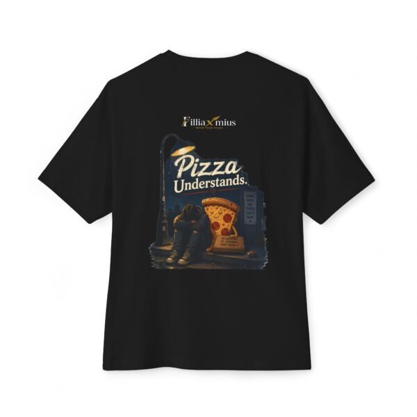 Pizza Understands Oversized Graphic T-Shirt | Pizza Comfort Humor Unisex Tee